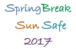 Spring Break 2017- Sun Safe